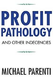  Profit Pathology and Other Indecencies